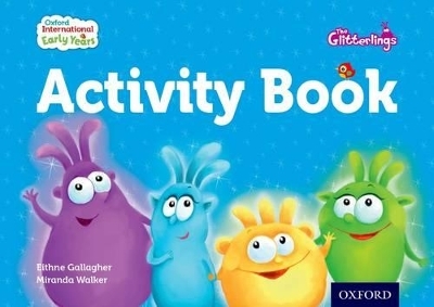 Oxford International Early Years: The Glitterlings: Activity Book - Eithne Gallagher, Miranda Walker