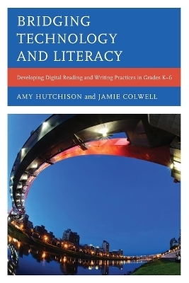 Bridging Technology and Literacy - Amy Hutchison, Jamie Colwell