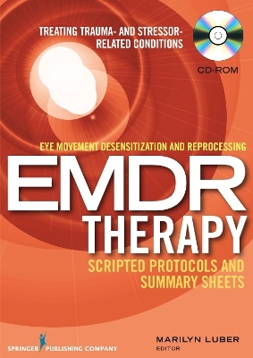 Eye Movement Desensitization and Reprocessing (EMDR) Therapy Scripted Protocols and Summary Sheets - 