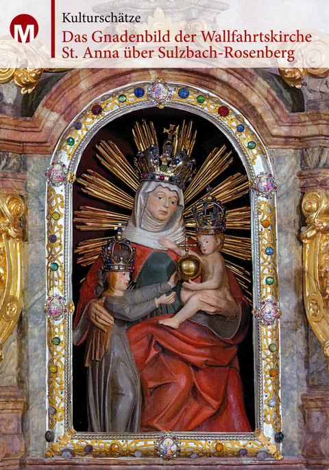 Das Gnadenbild der Wallfahrtskirche St. Anna &uuml;ber Sulzbach-Rosenberg
