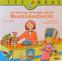 Ich hab eine Freundin, die ist Buchh&auml;ndlerin - Birgit Bergander, Franziska von Strotha