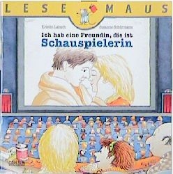 Ich hab eine Freundin, die ist Schauspielerin