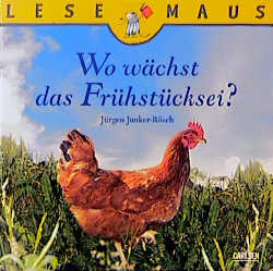 Wo w&auml;chst das Fr&uuml;hst&uuml;cksei? - J&uuml;rgen Junker-R&ouml;sch