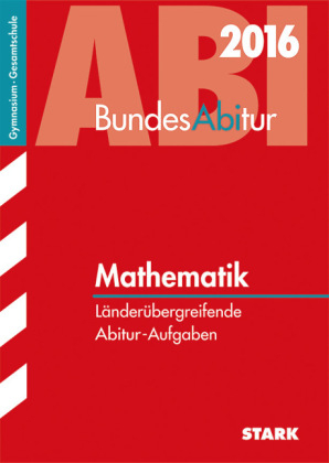 BundesAbitur Mathematik - L&auml;nder&uuml;bergreifende Aufgaben - Peter Bunzel