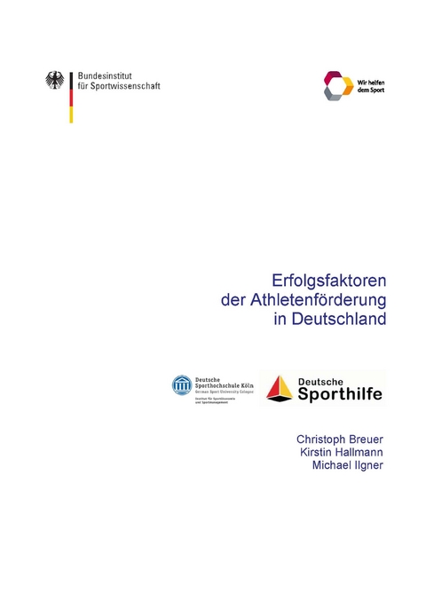 Erfolgsfaktoren der Athletenf&ouml;rderung in Deutschland - Christoph Breuer, Kirstin Hallmann, Michael Ilgner