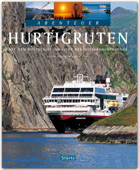 Abenteuer Hurtigruten - Mit dem Postschiff ins Licht der Mitternachtssonne - Manfred K&uuml;chler