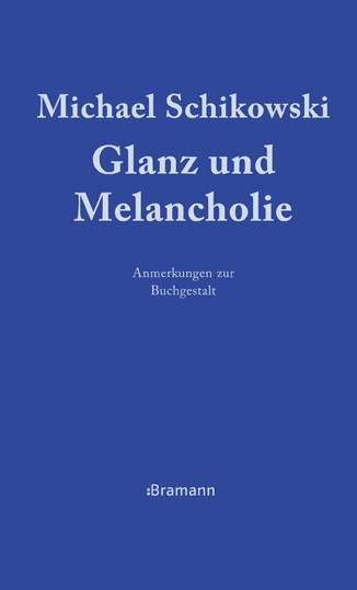 Glanz und Melancholie - Michael Schikowski