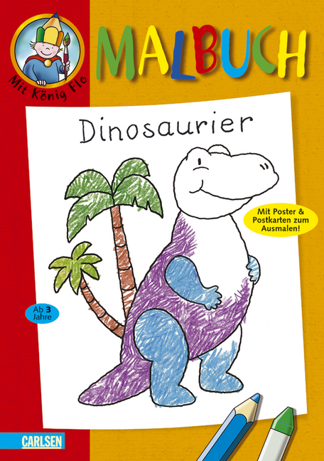 Mal- und Spielbuch mit K&ouml;nig Flo, Band 15: Dinosaurier