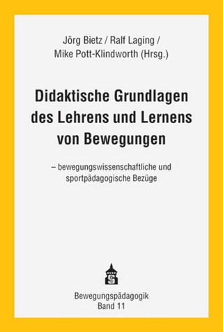 Didaktische Grundlagen des Lehrens und Lernens von Bewegungen