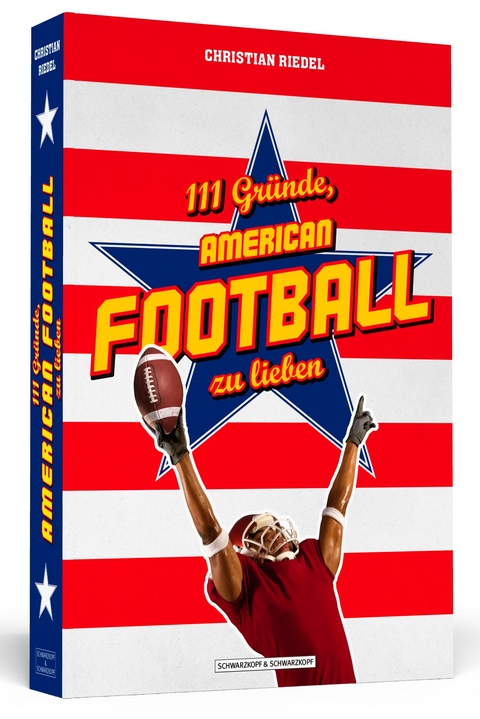 111 Gr&uuml;nde, American Football zu lieben - Christian Riedel