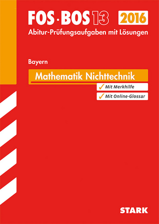 Abiturprüfung FOS/BOS Bayern - Mathematik Nichttechnik 13. Klasse