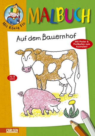 Mal- und Spielbuch mit König Flo, Band 17: Auf dem Bauernhof