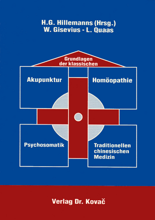 Grundlagen der klassischen Akupunktur - Homöopathie - Psychosomatik - Traditionellen Chinesischen Medizin