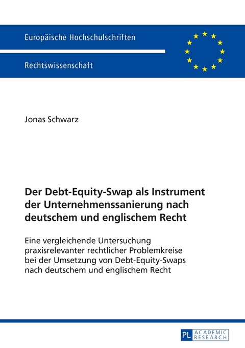 Der Debt-Equity-Swap als Instrument der Unternehmenssanierung nach deutschem und englischem Recht - Jonas Schwarz