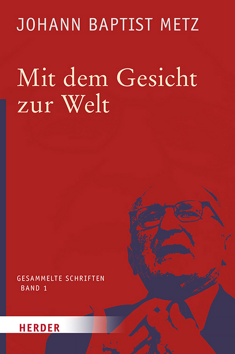Mit dem Gesicht zur Welt - Johann Baptist Metz