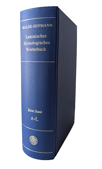 Lateinisches etymologisches W&ouml;rterbuch - Alois Walde, J B Hofmann