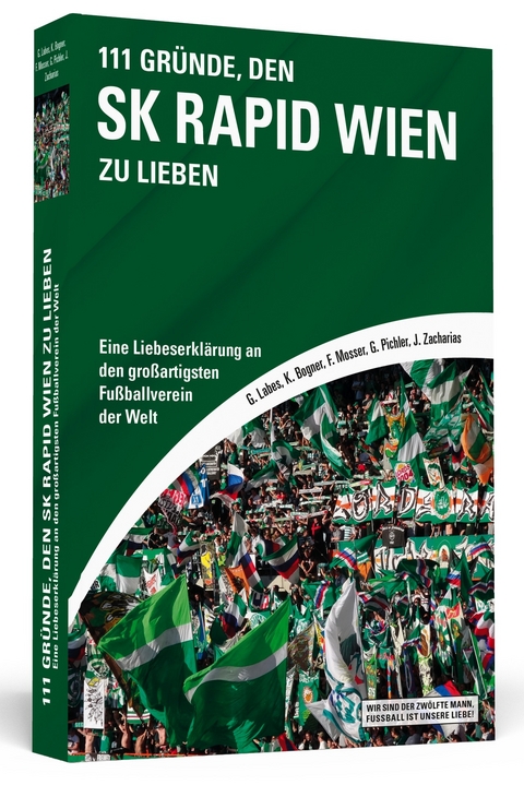 111 Gr&uuml;nde, den SK Rapid Wien zu lieben - Gregor Labes, Kersten Bogner, Fabian Mosser, Gerald Pichler, J&uuml;rgen Zacharias