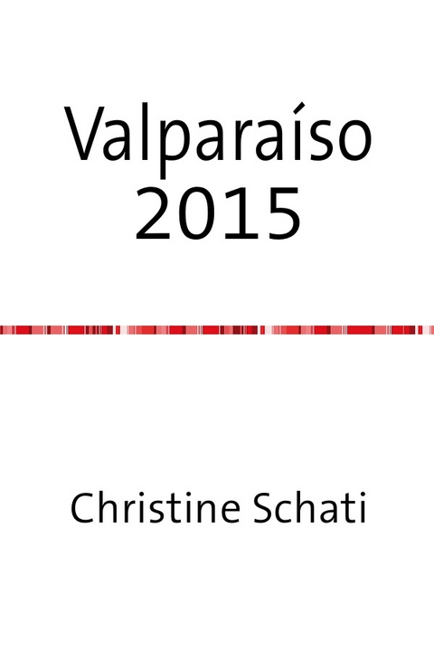 Wundersch&ouml;nes Valpara&iacute;so - Christine Schati