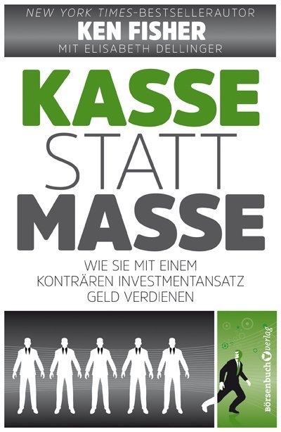 Kasse statt Masse - Ken Fisher