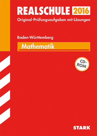 Abschlussprüfung Realschule Baden-Württemberg - Mathematik  mit CD-ROM
