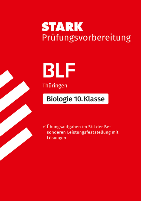 STARK Biologie 10. Klasse - BLF Gymnasium Th&uuml;ringen - Pr&uuml;fungsvorbereitung - Dr. Sabine Hild, Dr. Petra Schmidt