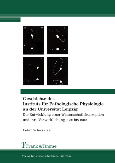 Geschichte des Instituts f&uuml;r Pathologische Physiologie an der Universit&auml;t Leipzig - Peter Schwartze
