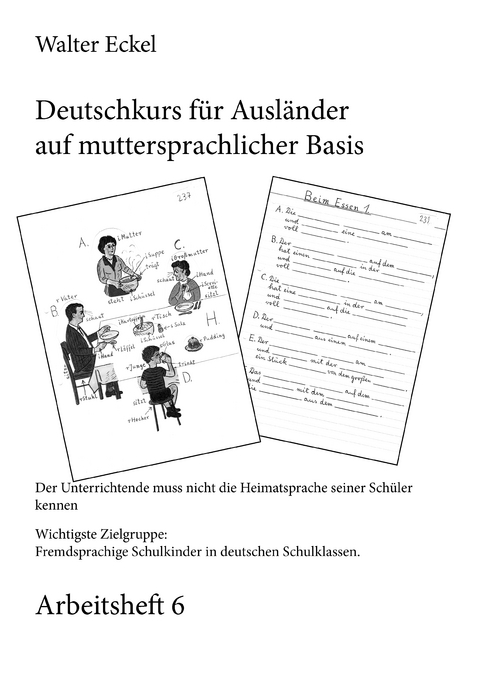 Deutschkurs für Ausländer auf muttersprachlicher Basis - Arbeitsheft 6 - Walter Eckel