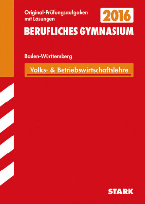 Abiturpr&uuml;fung Berufliches Gymnasium Baden-W&uuml;rttemberg - Wirtschaft (WG) - R&uuml;diger Trunz, Bertram H&ouml;rth