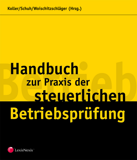 Handbuch zur Praxis der steuerlichen Betriebspr&uuml;fung - 