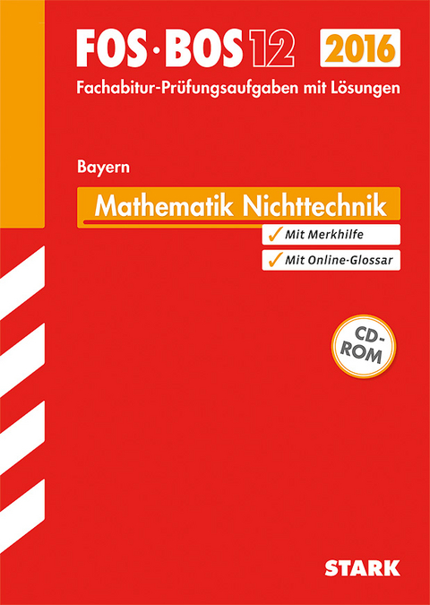Abiturpr&uuml;fung FOS/BOS Bayern - Mathematik Nichttechnik 12. Klasse - Eberhard Lehmann, Friedrich Schmidt, Georg Ott