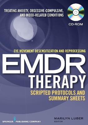 Eye Movement Desensitization and Reprocessing (EMDR) Therapy Scripted Protocols and Summary Sheets