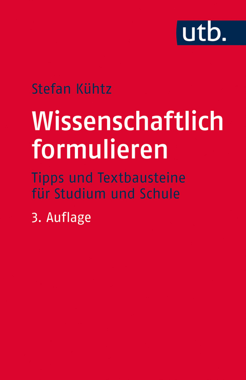 Wissenschaftlich formulieren - Stefan K&uuml;htz