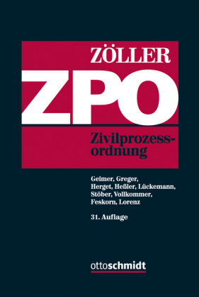 Zivilprozessordnung - Reinhold Geimer, Reinhard Greger, Kurt Herget, Hans-Joachim He&szlig;ler, Clemens L&uuml;ckemann, Max Vollkommer, Christian Feskorn, Arndt Lorenz