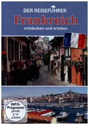 Der Reisef&uuml;hrer: Frankreich entdecken und erleben, 1 DVD