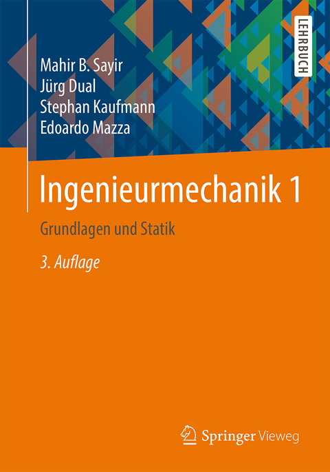 Ingenieurmechanik 1 - Mahir Sayir, J&uuml;rg Dual, Stephan Kaufmann, Edoardo Mazza
