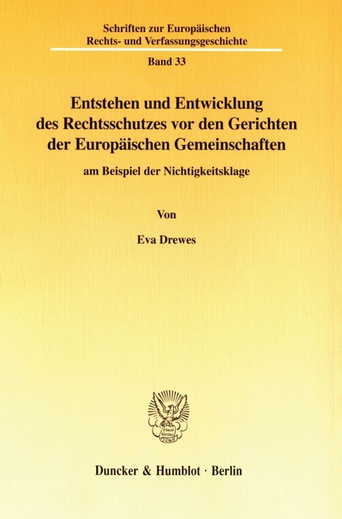 Entstehen und Entwicklung des Rechtsschutzes vor den Gerichten der Europ&auml;ischen Gemeinschaften - Eva Drewes