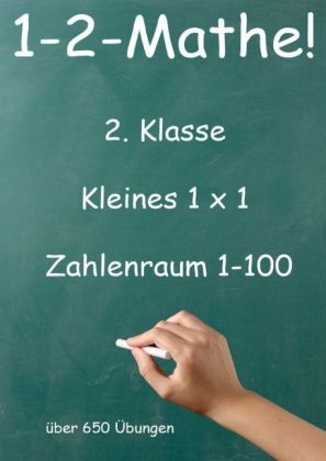 1-2-Mathe! - 2. Klasse - Kleines 1x1, Zahlenraum bis 100 - J&uuml;rgen Beck
