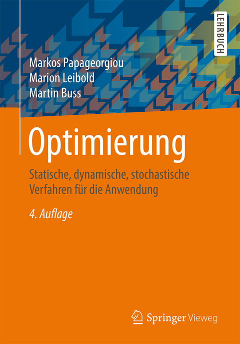 Optimierung - Markos Papageorgiou, Marion Leibold, Martin Buss