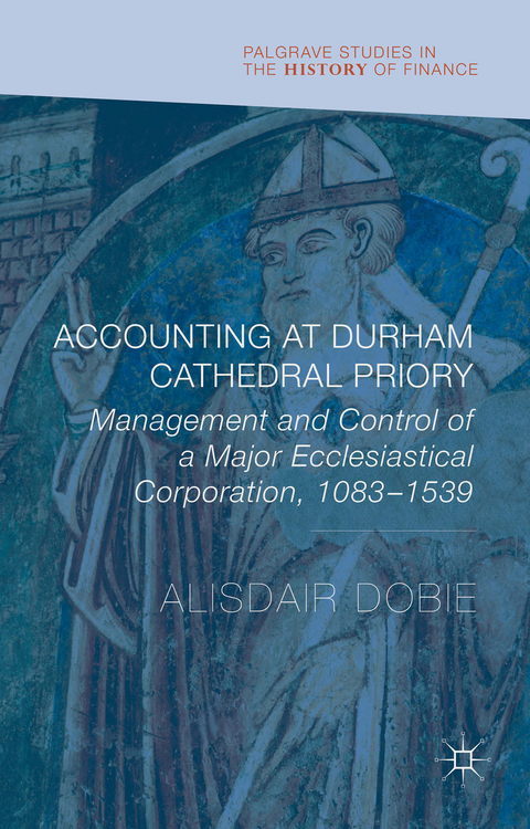 Accounting at Durham Cathedral Priory - Alisdair Dobie