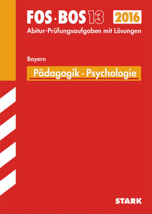 Abiturpr&uuml;fung FOS/BOS Bayern - P&auml;dagogik/Psychologie 13. Klasse - Barbara Becker, Beate Hofmann-Kneitz