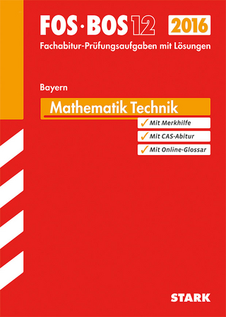 Abiturprüfung FOS/BOS Bayern - Mathematik Technik 12. Klasse