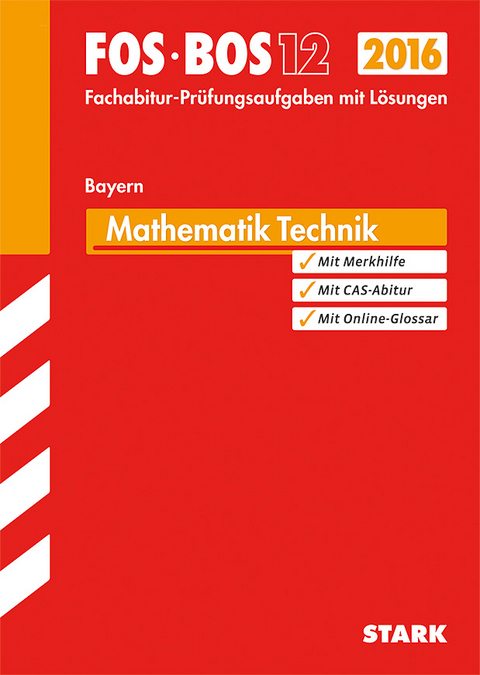 Abiturpr&uuml;fung FOS/BOS Bayern - Mathematik Technik 12. Klasse - Harald Krau&szlig;, Wolfgang Hager