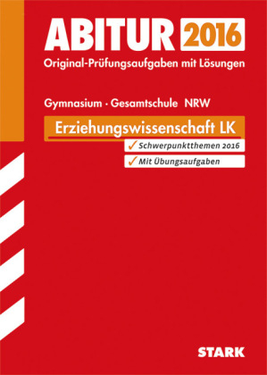 Abiturpr&uuml;fung NRW Erziehungswissenschaft LK - Elmar Wortmann, Cora Ruhrmann, Christoph Storck, Brigitte R&ouml;wekamp, Klaus Meschede, Christian Nagel, Heike Kuhls-Robert, Inger Rudolph, Thomas Schwerdt, Felix Backherms, Alexandra Drees