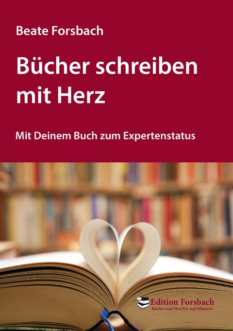 B&uuml;cher schreiben mit Herz - Beate Forsbach