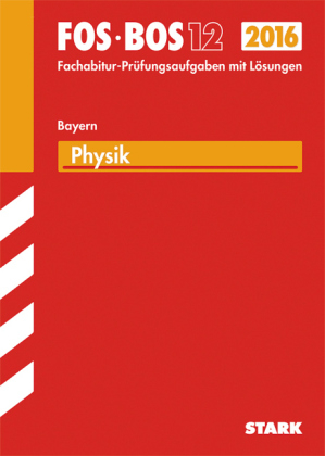 Abiturprüfung FOS/BOS Bayern - Physik 12. Klasse