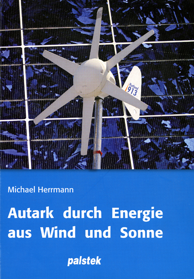 Autark durch Energie aus Wind und Sonne - Michael Herrmann