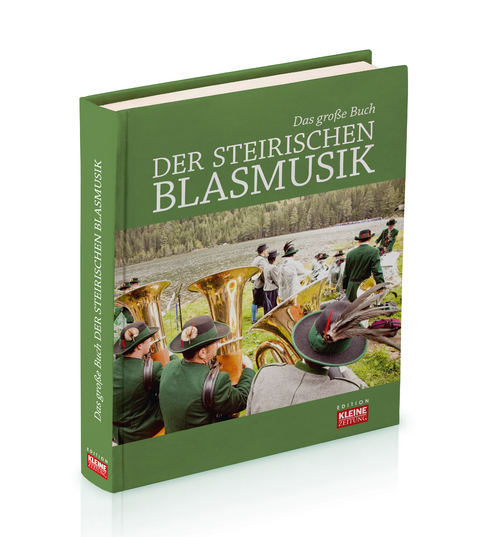 Das gro&szlig;e Buch der steirischen Blasmusik - Christian Penz, Robert Preis