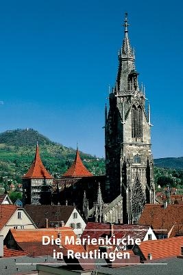Die Marienkirche in Reutlingen - Eckhard von Knorre