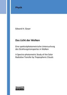 Das Licht der Wolken – Eine spektralphotometrische Untersuchung des Strahlungstransportes in Wolken