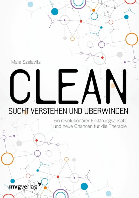 Clean - Sucht  verstehen und überwinden -  Maia Szalavitz